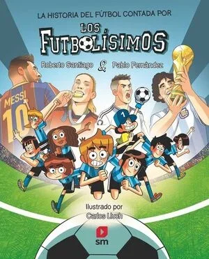 LA HISTORIA DEL FÚTBOL CONTADA POR LOS FUTBOLÍSIMOS